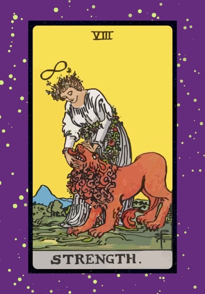 Rider-Waite Strength tarot card upright – a calm woman gently holding a lion’s mouth, symbolizing courage, inner strength, and compassionate control.