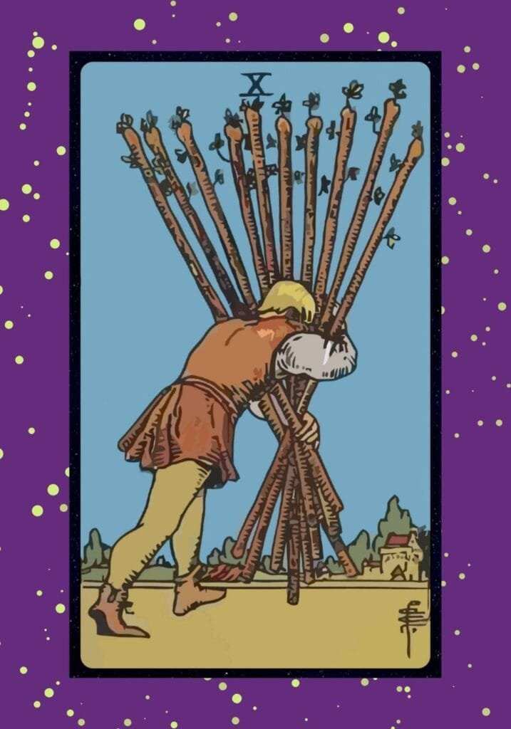 Upright Ten of Wands tarot card – a figure struggling under the weight of ten wands as he nears his destination, symbolizing responsibility, endurance, and the final stretch before success.