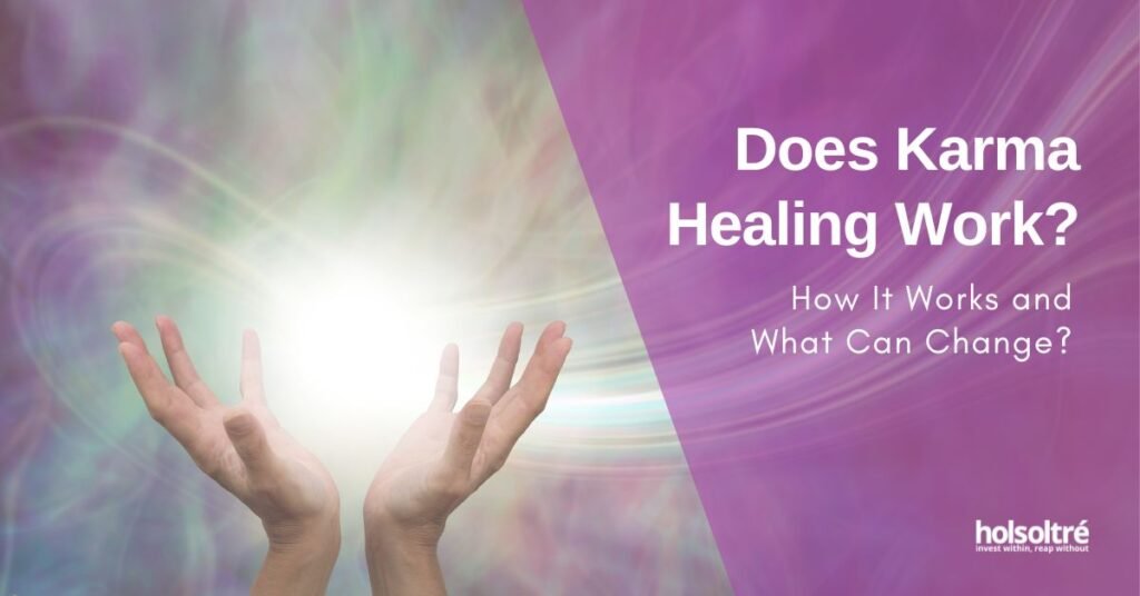 Does Karma Healing Work?
